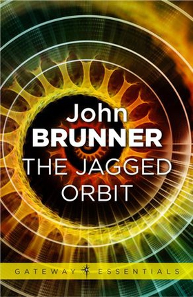 The Jagged Orbit (ebok) av John Brunner