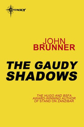 The Gaudy Shadows (ebok) av John Brunner