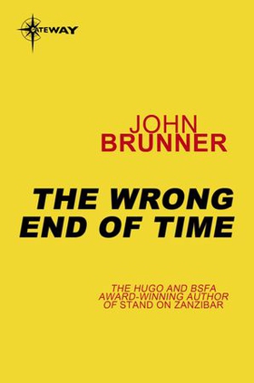 The Wrong End of Time (ebok) av John Brunner