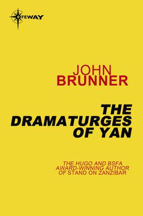 The Dramaturges of Yan (ebok) av John Brunner