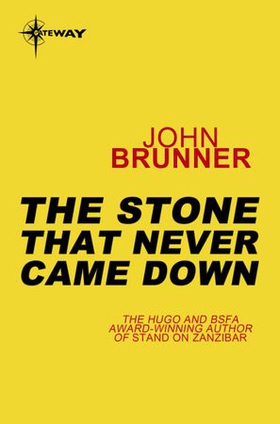The Stone That Never Came Down (ebok) av John Brunner