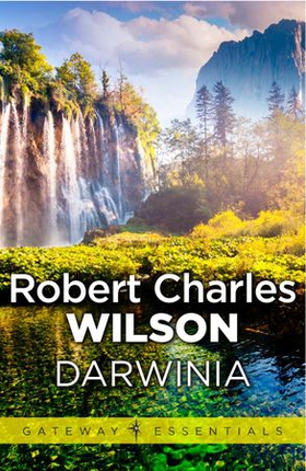 Darwinia (ebok) av Robert Charles Wilson