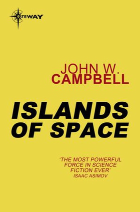 Islands of Space - Arcot, Wade and Morey Book 2 (ebok) av John W. Campbell