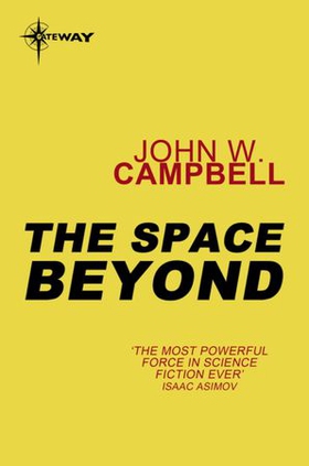 The Space Beyond (ebok) av John W. Campbell