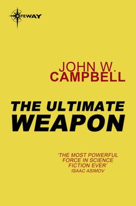 The Ultimate Weapon (ebok) av John W. Campbell