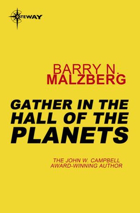Gather in the Hall of the Planets (ebok) av Barry N. Malzberg