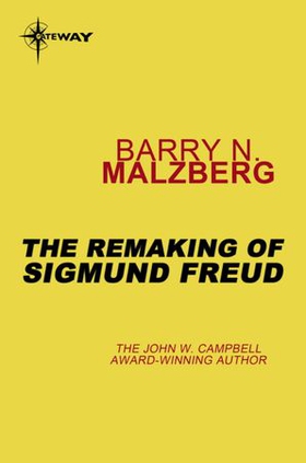 The Remaking of Sigmund Freud (ebok) av Barry N. Malzberg