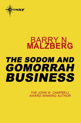 The Sodom and Gomorrah Business (ebok) av Barry N. Malzberg