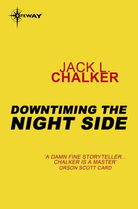 Downtiming the Night Side (ebok) av Jack L. Chalker