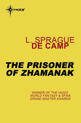 The Prisoner of Zhamanak (ebok) av L. Sprague deCamp
