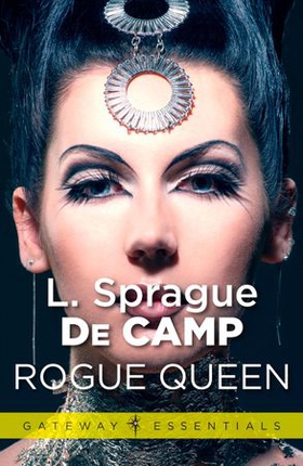 Rogue Queen (ebok) av L. Sprague deCamp