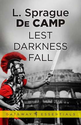 Lest Darkness Fall (ebok) av L. Sprague deCamp