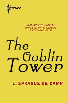 The Goblin Tower (ebok) av L. Sprague deCamp