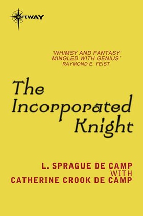 The Incorporated Knight (ebok) av L. Sprague deCamp