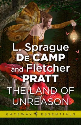 Land of Unreason (ebok) av L. Sprague deCamp