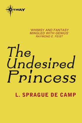 The Undesired Princess (ebok) av L. Sprague deCamp