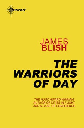 The Warriors of Day (ebok) av James Blish
