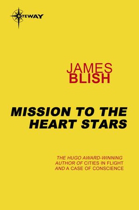 Mission to the Heart Stars - Heart Stars Book 2 (ebok) av James Blish