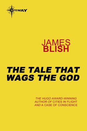 The Tale That Wags The God (ebok) av James Blish