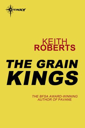 The Grain Kings (ebok) av Keith Roberts