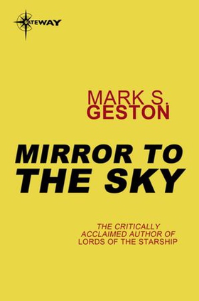 Mirror to the Sky (ebok) av Mark S. Geston