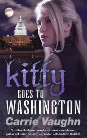 Kitty Goes to Washington (ebok) av Carrie Vaughn