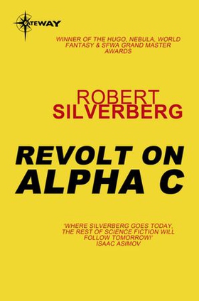 Revolt on Alpha C (ebok) av Robert Silverberg