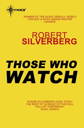 Those Who Watch (ebok) av Robert Silverberg