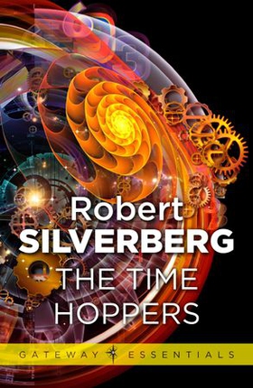 The Time Hoppers (ebok) av Robert Silverberg