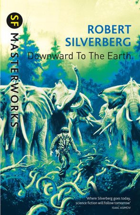 Downward To The Earth (ebok) av Robert Silverberg