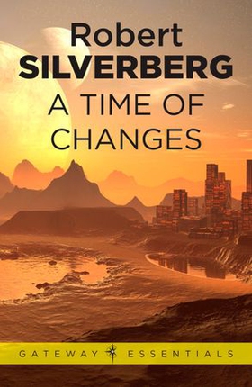 A Time of Changes (ebok) av Robert Silverberg