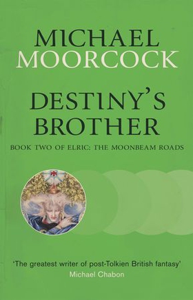 Destiny's Brother - Book Two of Elric: The Moonbeam Roads (ebok) av Michael Moorcock
