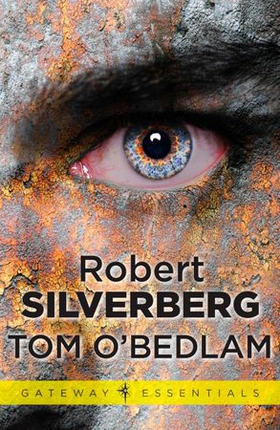Tom O'Bedlam (ebok) av Robert Silverberg