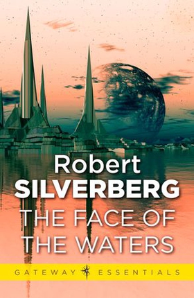 The Face of the Waters (ebok) av Robert Silverberg