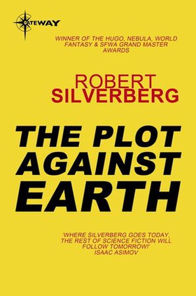 The Plot Against Earth (ebok) av Robert Silverberg