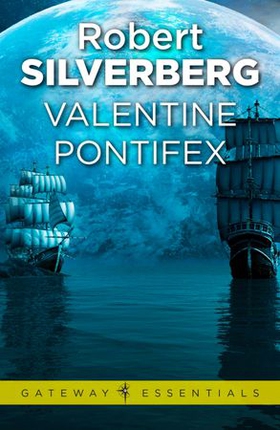 Valentine Pontifex (ebok) av Robert Silverberg