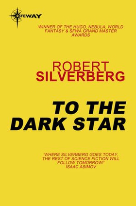 To the Dark Star - The Collected Stories Volume 2 (ebok) av Robert Silverberg