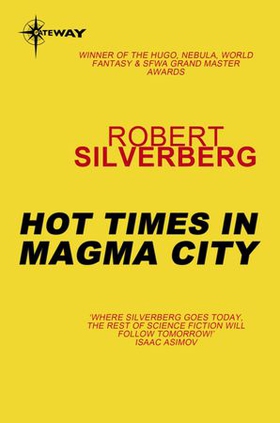 Hot Times in Magma City - The Collected Stories Volume 8 (ebok) av Robert Silverberg