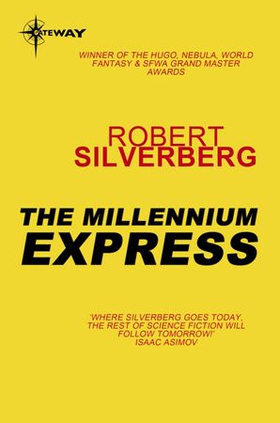 The Millennium Express - The Collected Stories Volume 9 (ebok) av Robert Silverberg