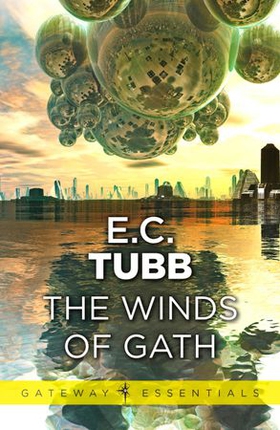 The Winds of Gath - The Dumarest Saga Book 1 (ebok) av E.C. Tubb