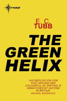 The Green Helix (ebok) av E.C. Tubb