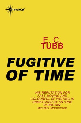 Fugitive of Time (ebok) av E.C. Tubb