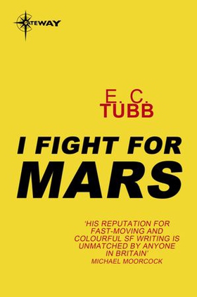 I Fight for Mars (ebok) av E.C. Tubb