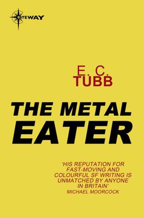 The Metal Eater (ebok) av E.C. Tubb