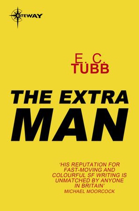 The Extra Man (ebok) av E.C. Tubb