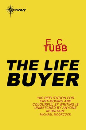 The Life Buyer (ebok) av E.C. Tubb