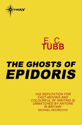 The Ghosts of Epidoris - Cap Kennedy Book 14 (ebok) av E.C. Tubb