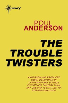 The Trouble Twisters - Polesotechnic League Book 3 (ebok) av Poul Anderson