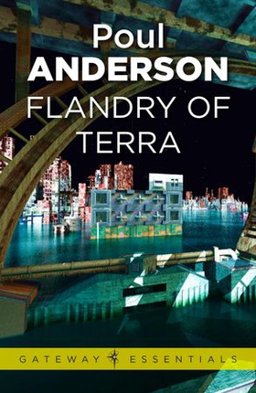 Flandry of Terra - A Flandry Book (ebok) av Poul Anderson