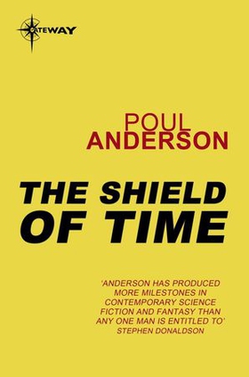 The Shield of Time - A Time Patrol Book (ebok) av Poul Anderson